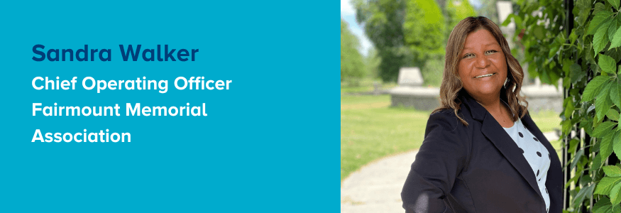 Sandra Walker - COO - Fairmount Memorial Association